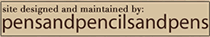 Site Designed and Maintained by pensandpencilsandpens 2007
